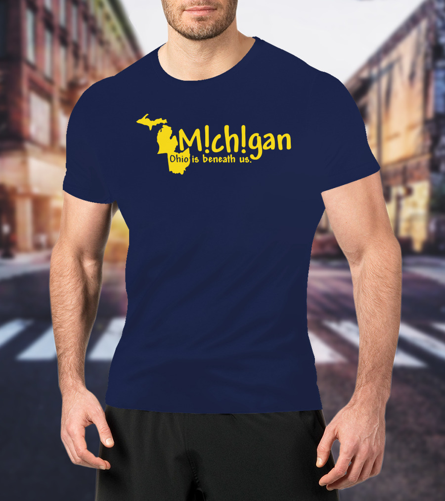 Mchgan Ohio Is Beneath Us Map Go Blue Lexi 117 T-Shirt