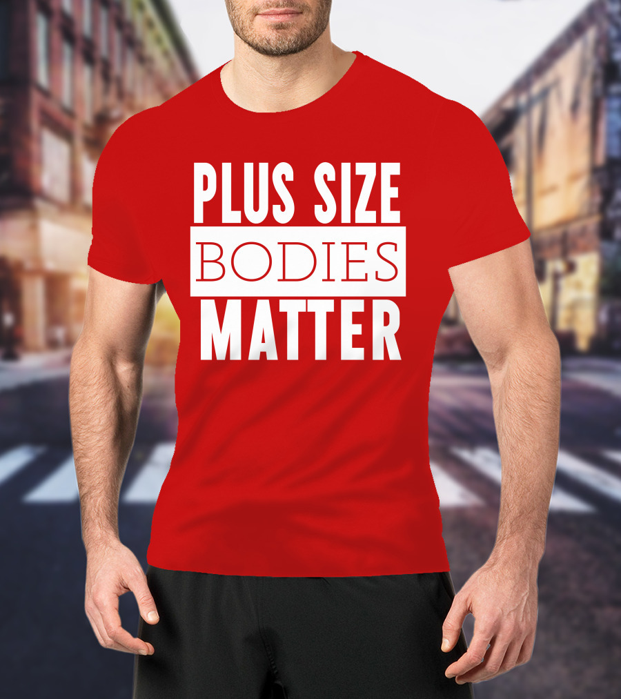 Plus Size Bodies Matter Big Mama Sandy Empowerment Message T-Shirt