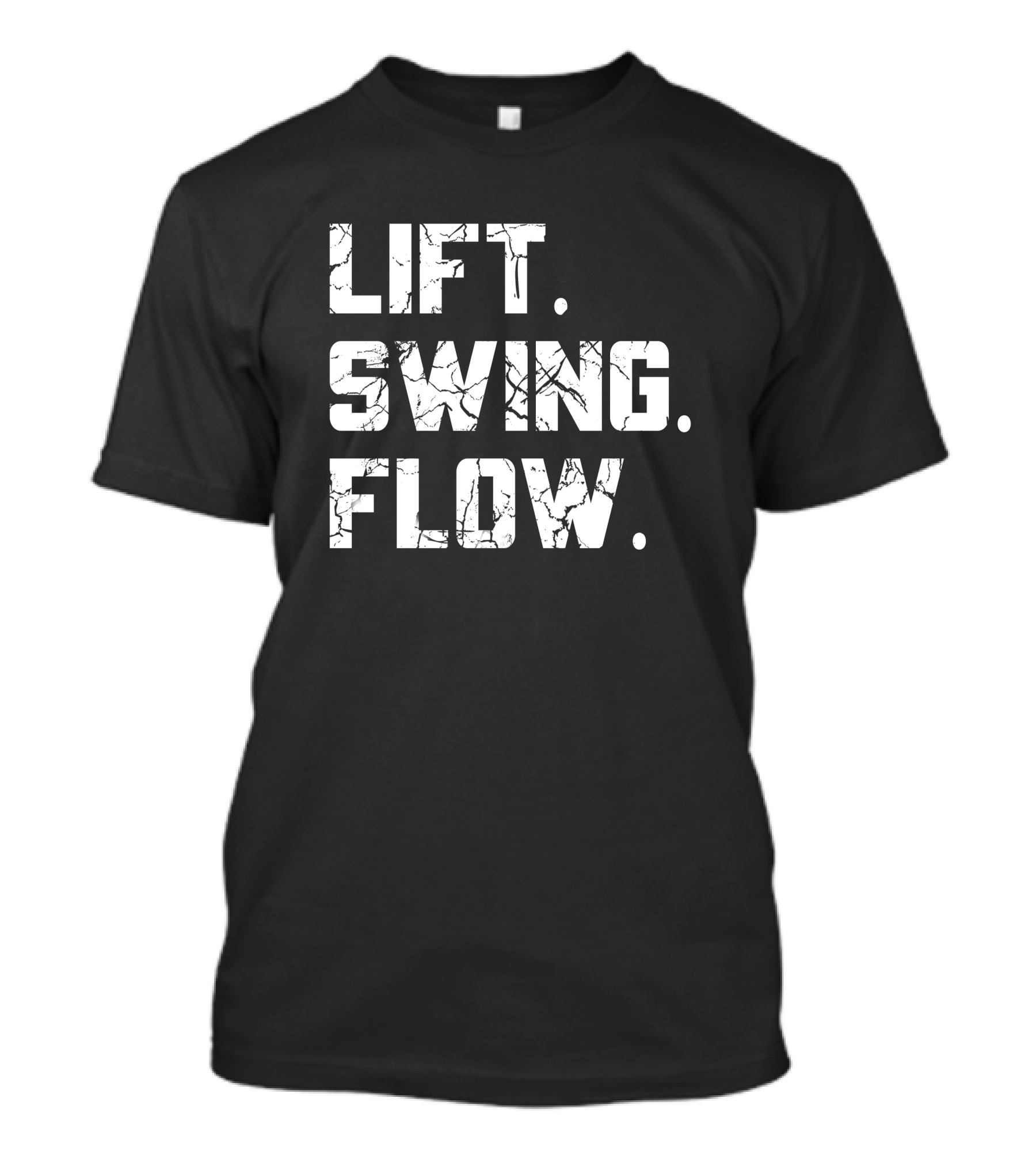 Lift Swing Flow Stephanie Wilkens Critical Mass Fitness Motivation T-Shirt