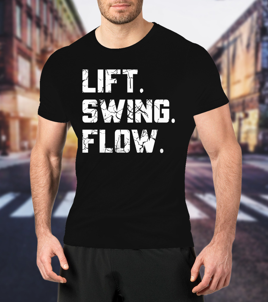 Lift Swing Flow Stephanie Wilkens Critical Mass Fitness Motivation T-Shirt