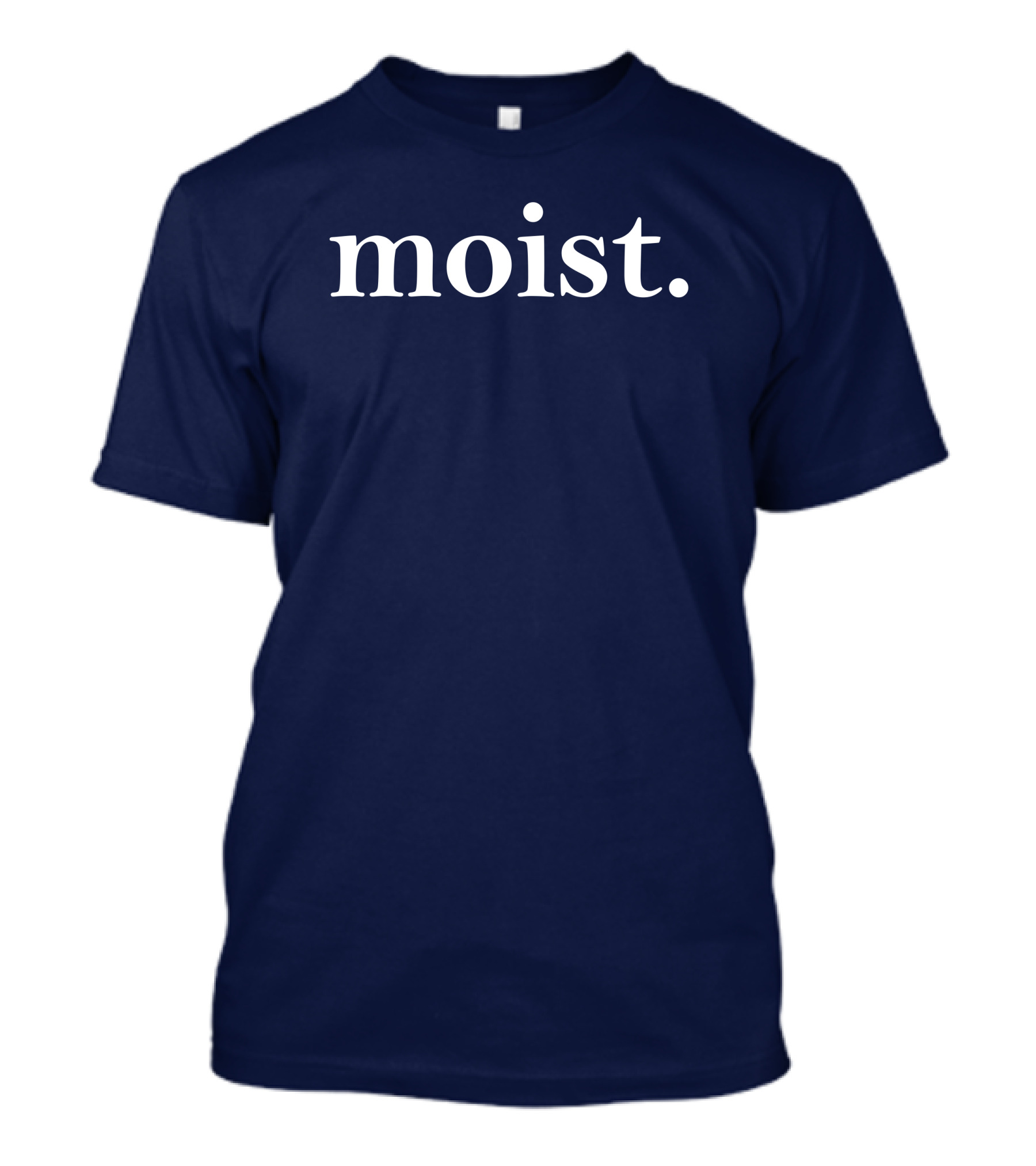 Moist Dr Han Vander Hart Moist T-Shirt