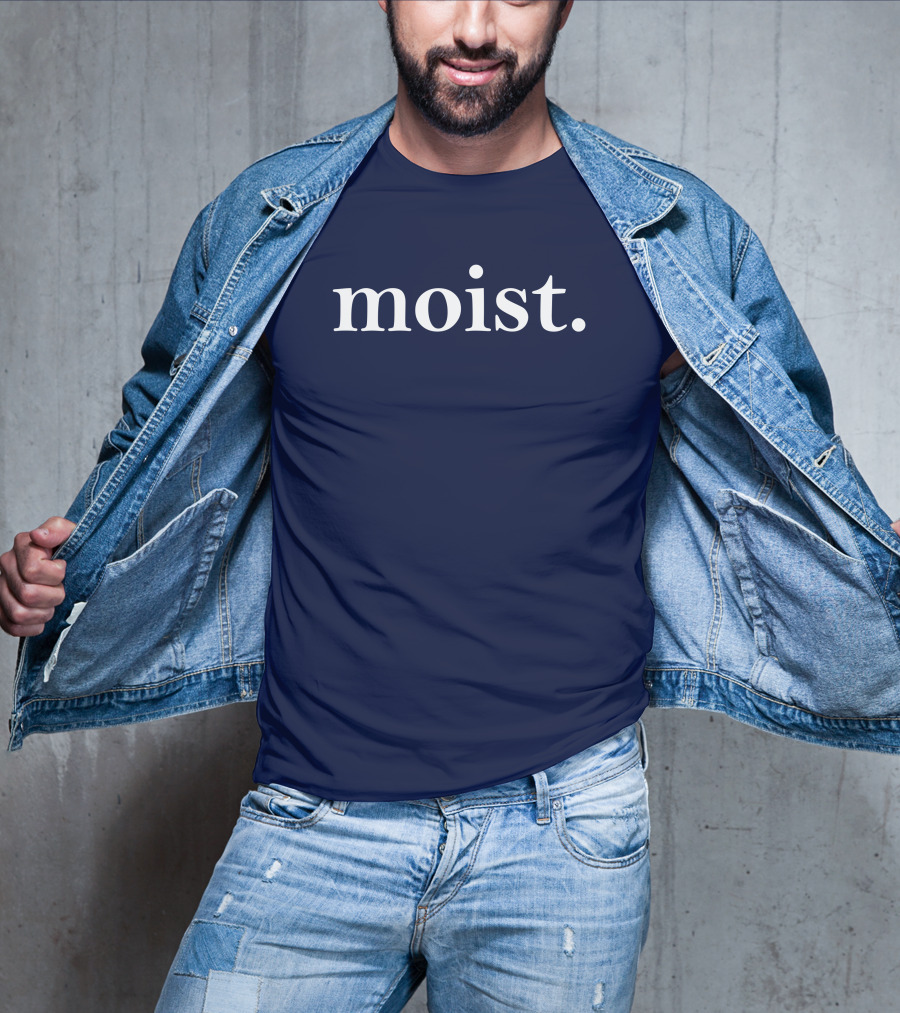 Moist Dr Han Vander Hart Moist T-Shirt