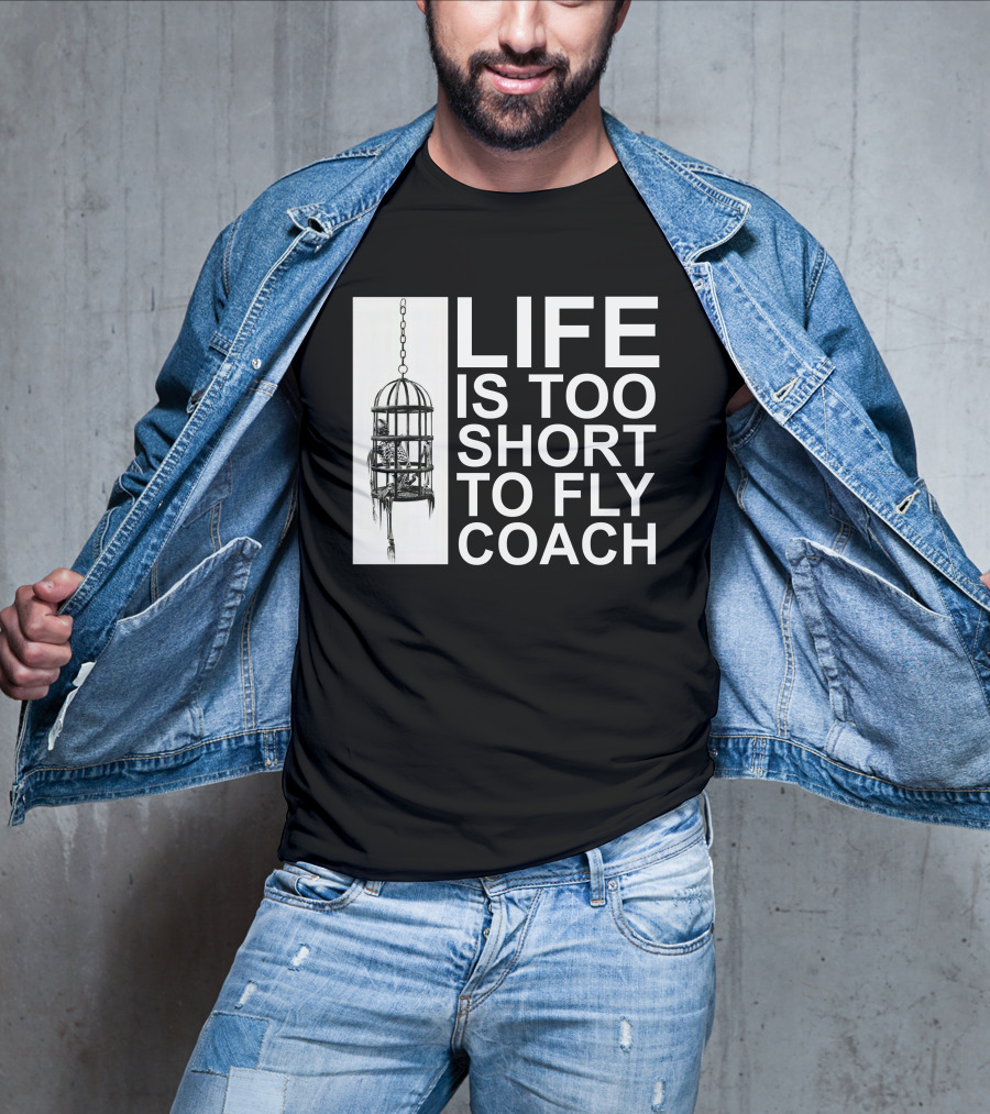Mega64 Shop Merch Life Is Too Short To Fly Coach Hanging Cage T-Shirt