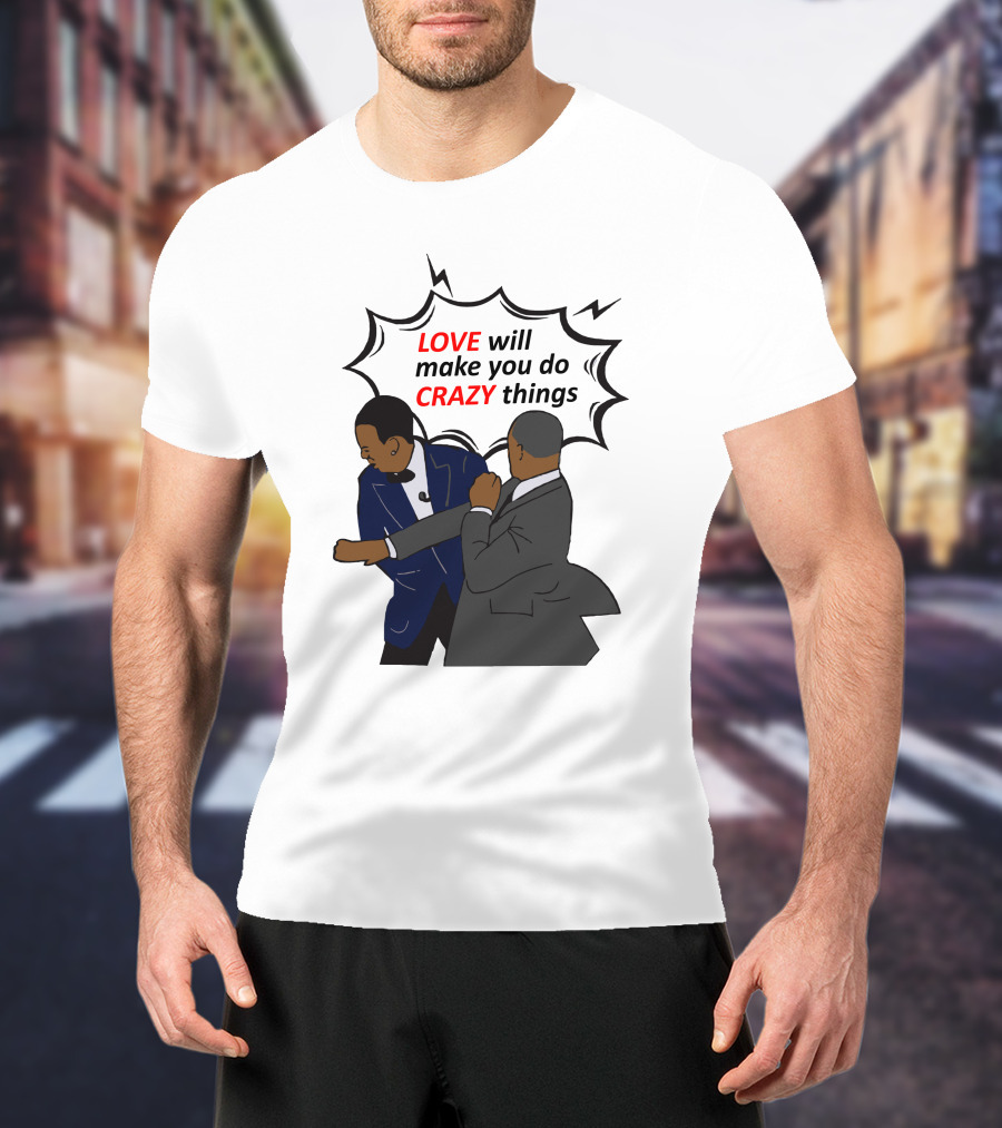 Will Smith Apologizes Chris Rock Love Will Make You Do Crazy Things Comic T-Shirt