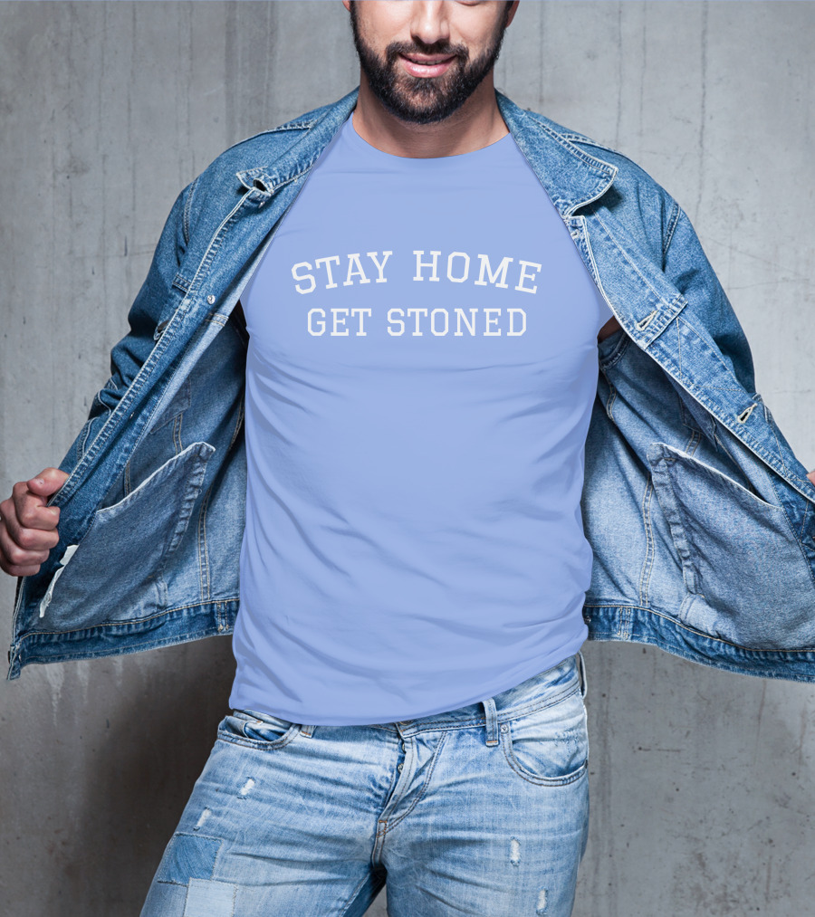 Stay Home Get Stoned THC University Store Kelly Keegs T-Shirt