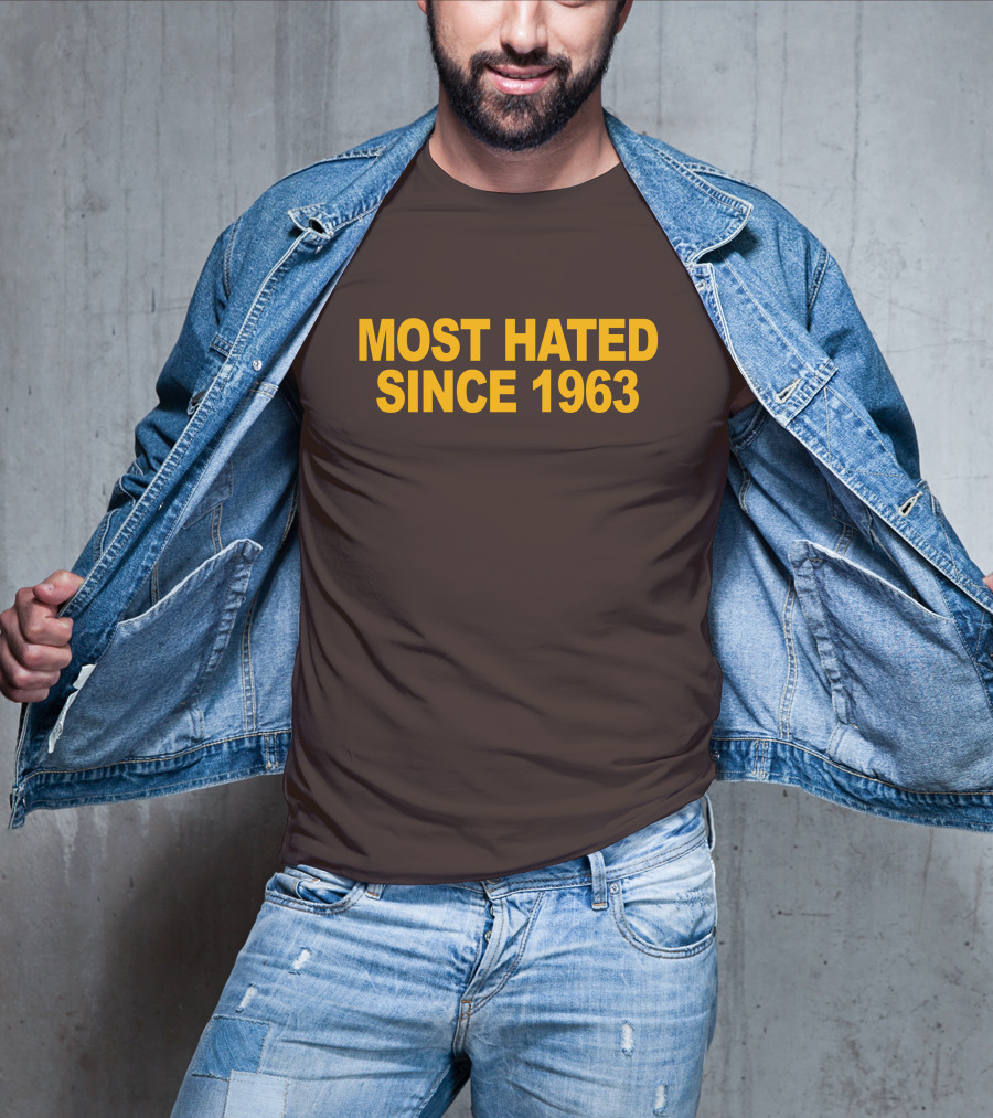 Most Hated Since 1963 T-Shirt