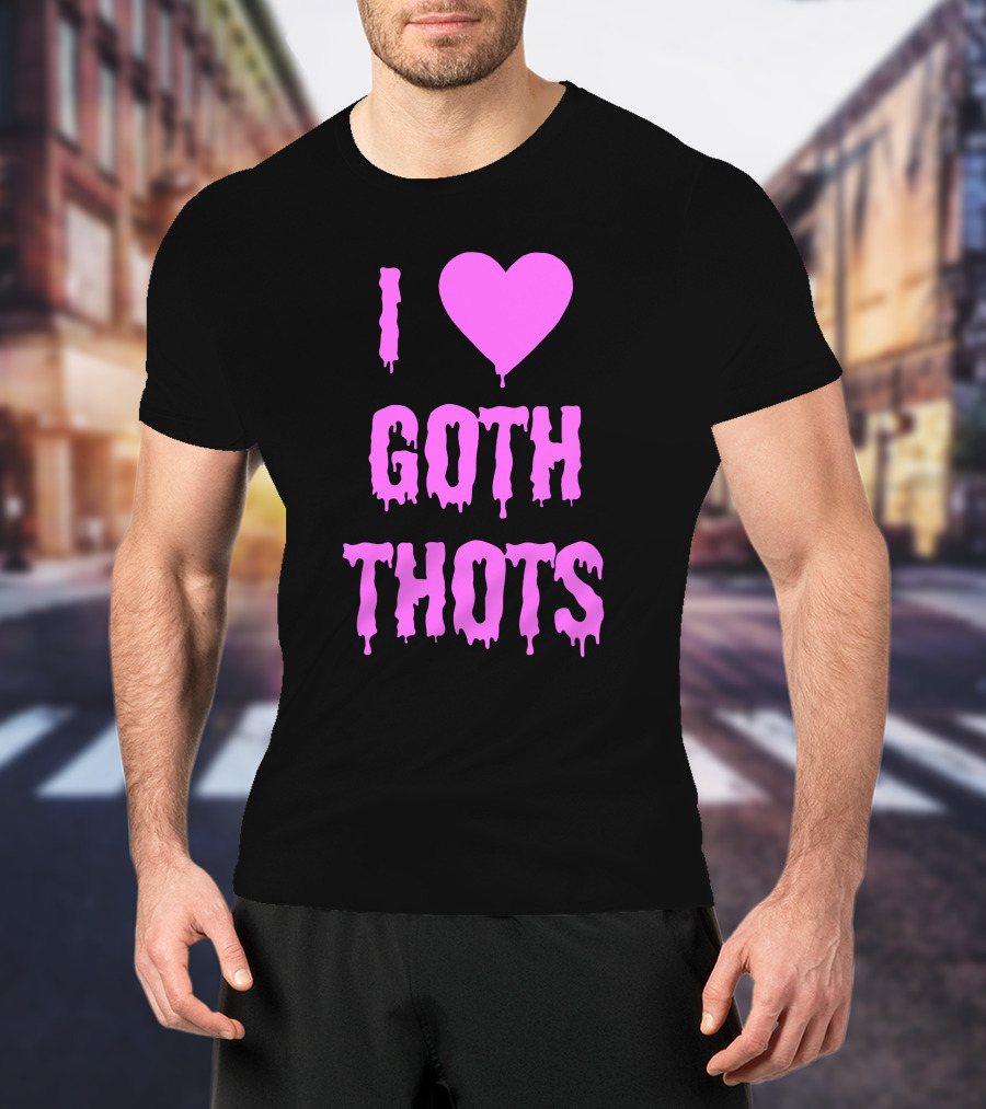 Hantless Merch I Love Goth Thots I Heart Goth Thots T-Shirt
