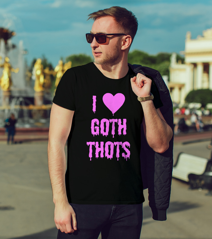 Hantless Merch I Love Goth Thots I Heart Goth Thots T-Shirt