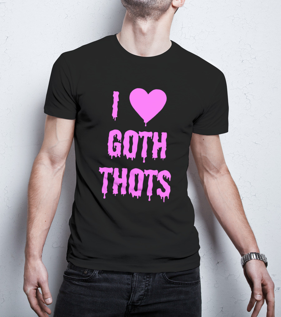 Hantless Merch I Love Goth Thots I Heart Goth Thots T-Shirt