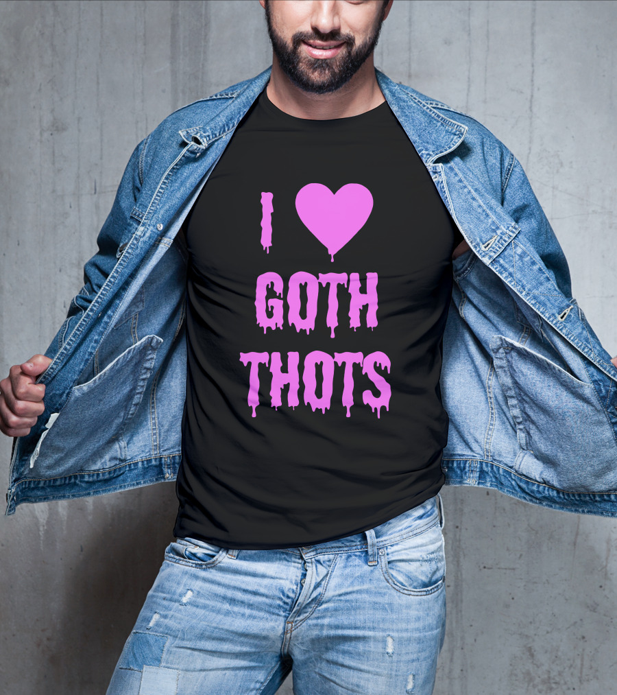 Hantless Merch I Love Goth Thots I Heart Goth Thots T-Shirt