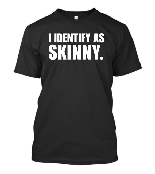 Nikocado Avocado I Identify As Skinny Merch T-Shirt