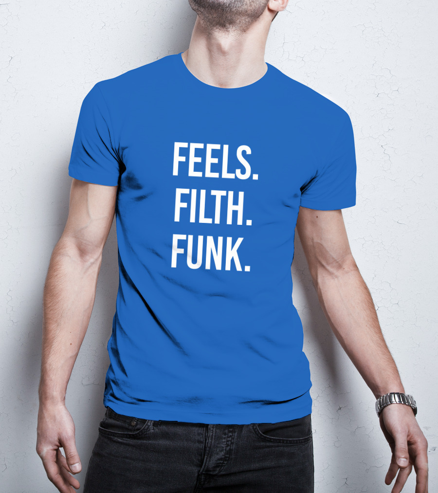 Trivecta Feels Filth Funk Merch T-Shirt