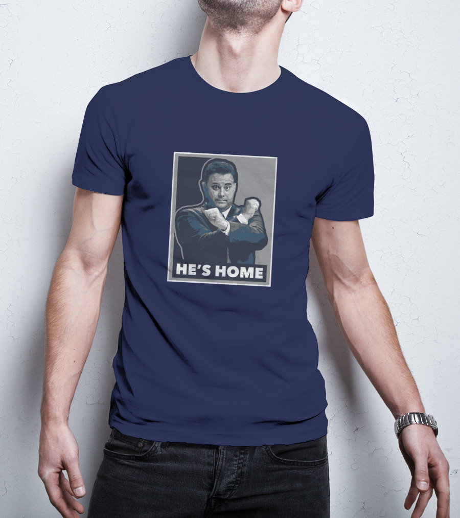 U He's Home T-Shirt