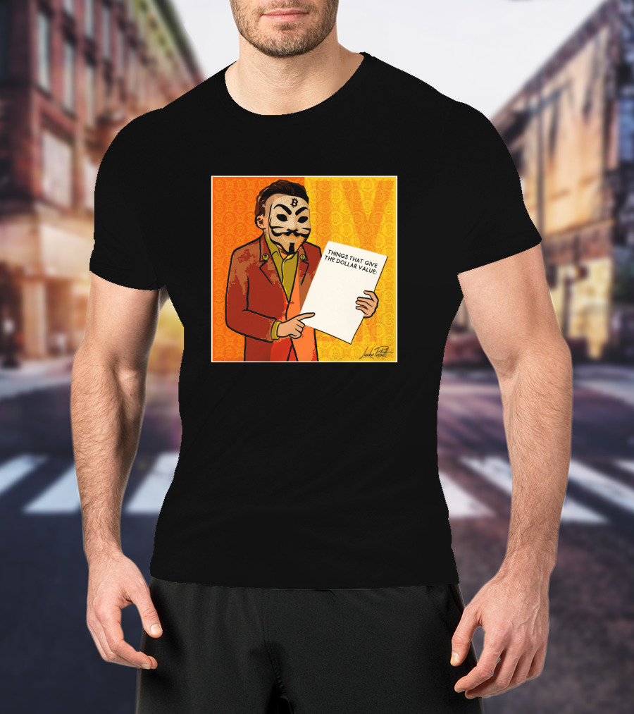 Lucho Poletti Bitcoin Guy Fawkes Mask Things That Give The Dollar Value T-Shirt