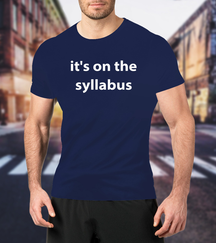 Drsimonhoward Simon Howard It's On The Syllabus T-Shirt