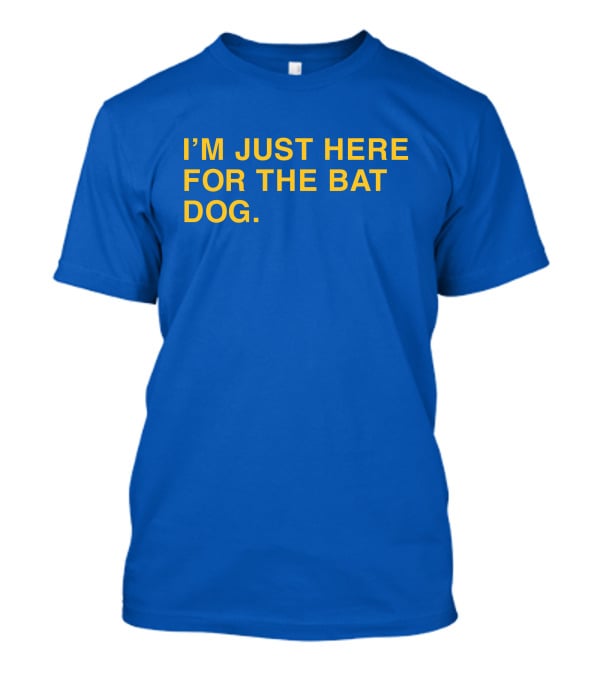 I'm Just Here For The Bat Dog Pelican Baseball That Sports Girl T-Shirt