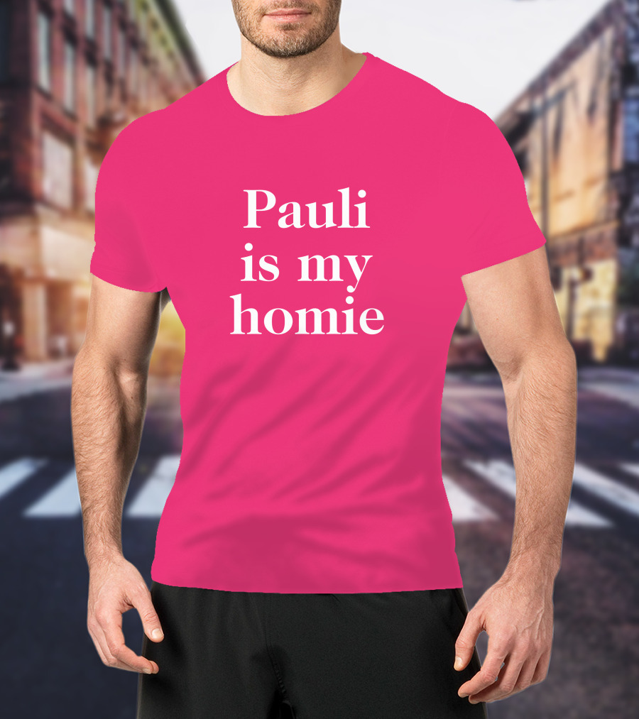 Lwtismyfav Pauli Is My Homie Statement T-Shirt