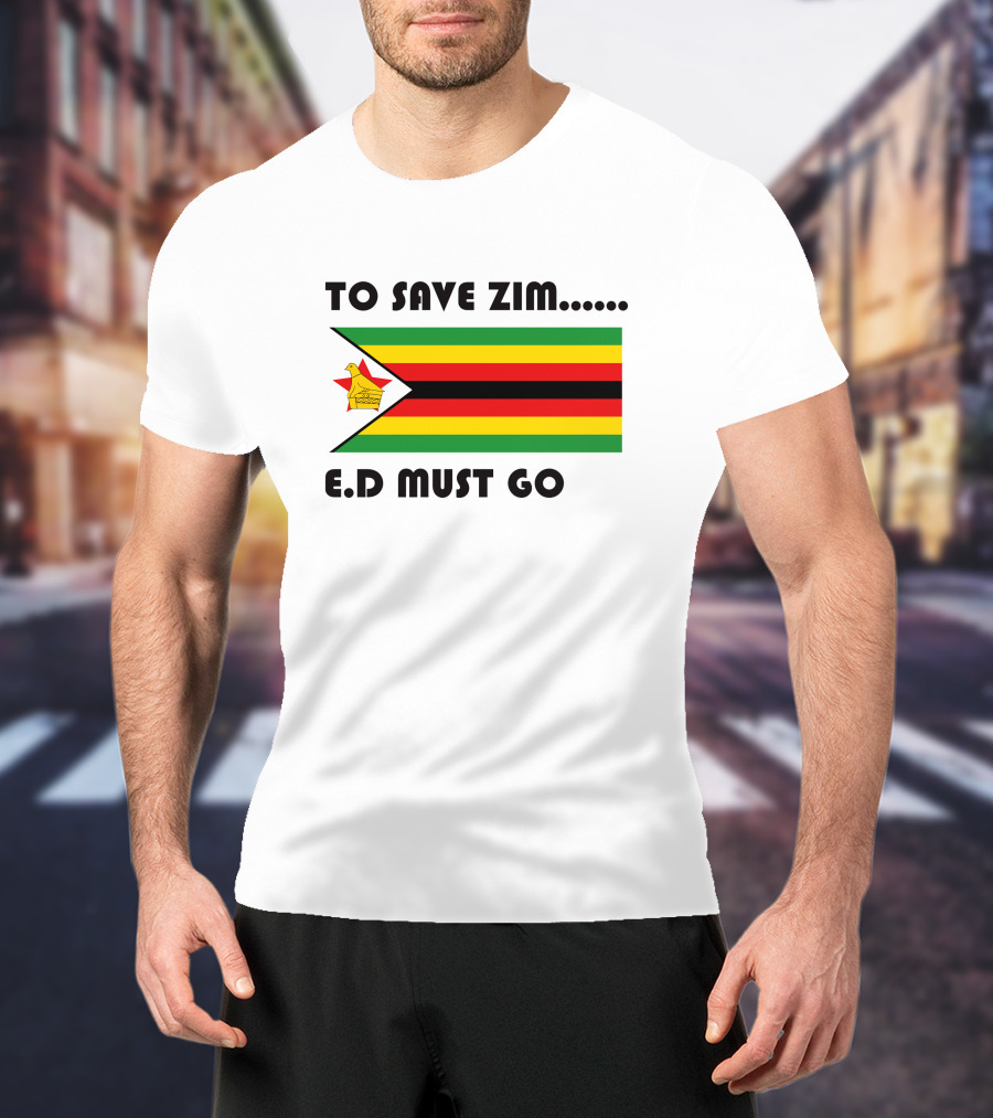 To Save Zim ED Must Go Zimbabwe Flag T-Shirt