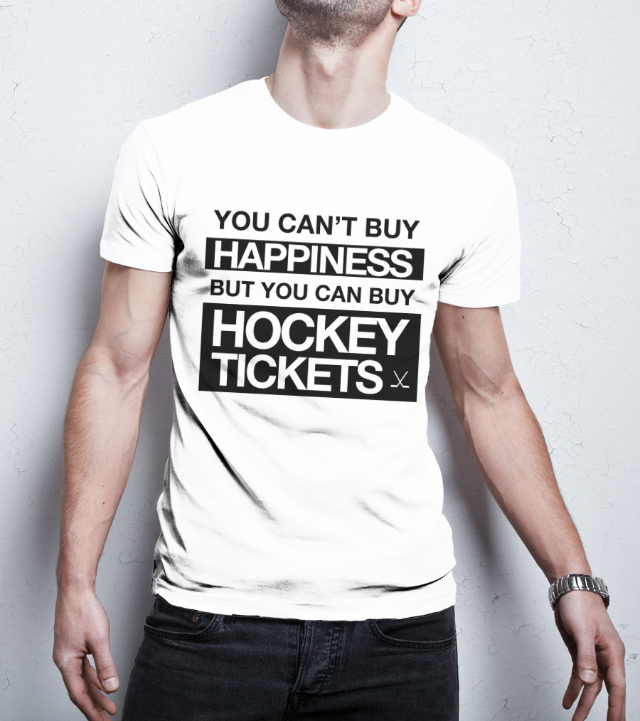 You Can't Buy Happiness But You Can Buy Hockey Tickets T-Shirt