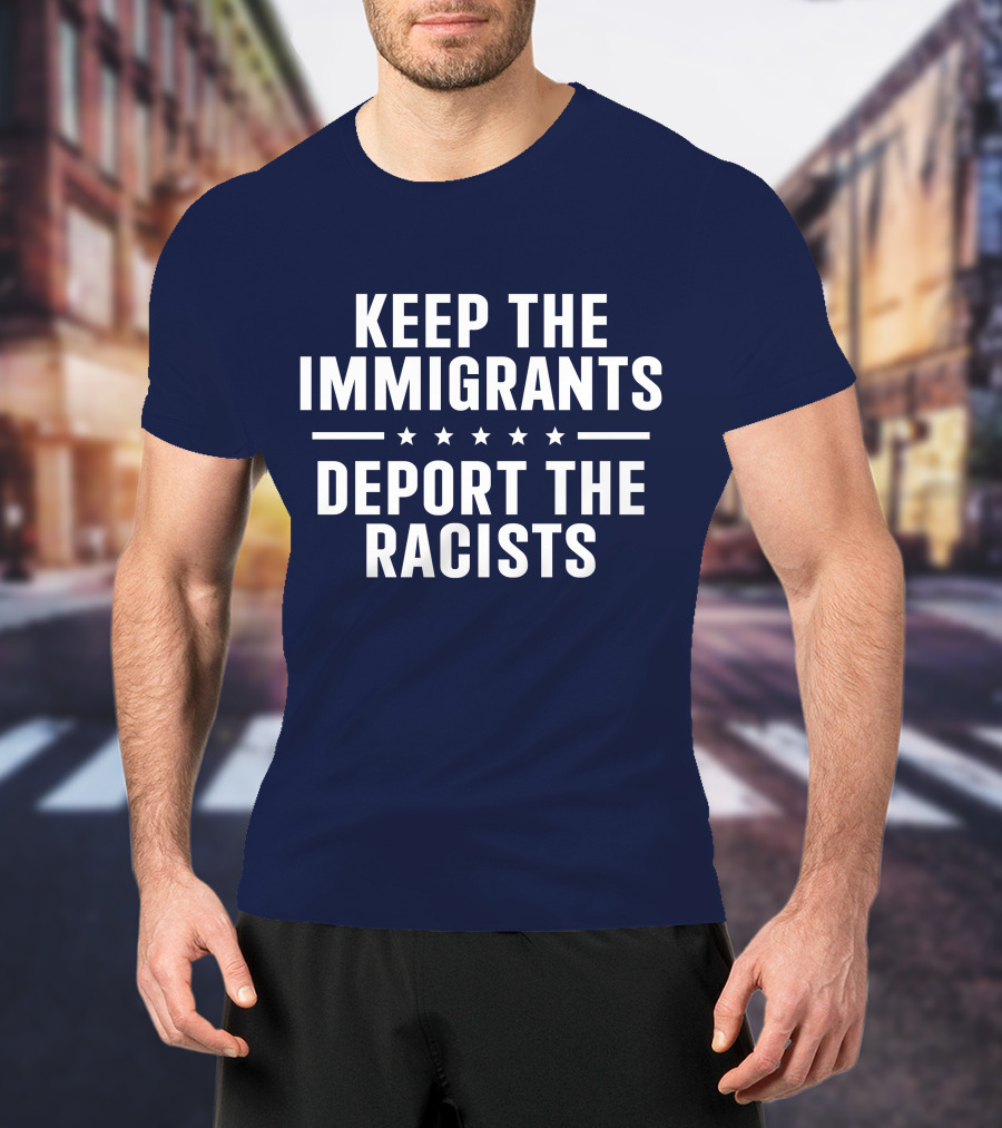 Rbisrb Keep The Immigrants Deport The Racists Stars T-Shirt