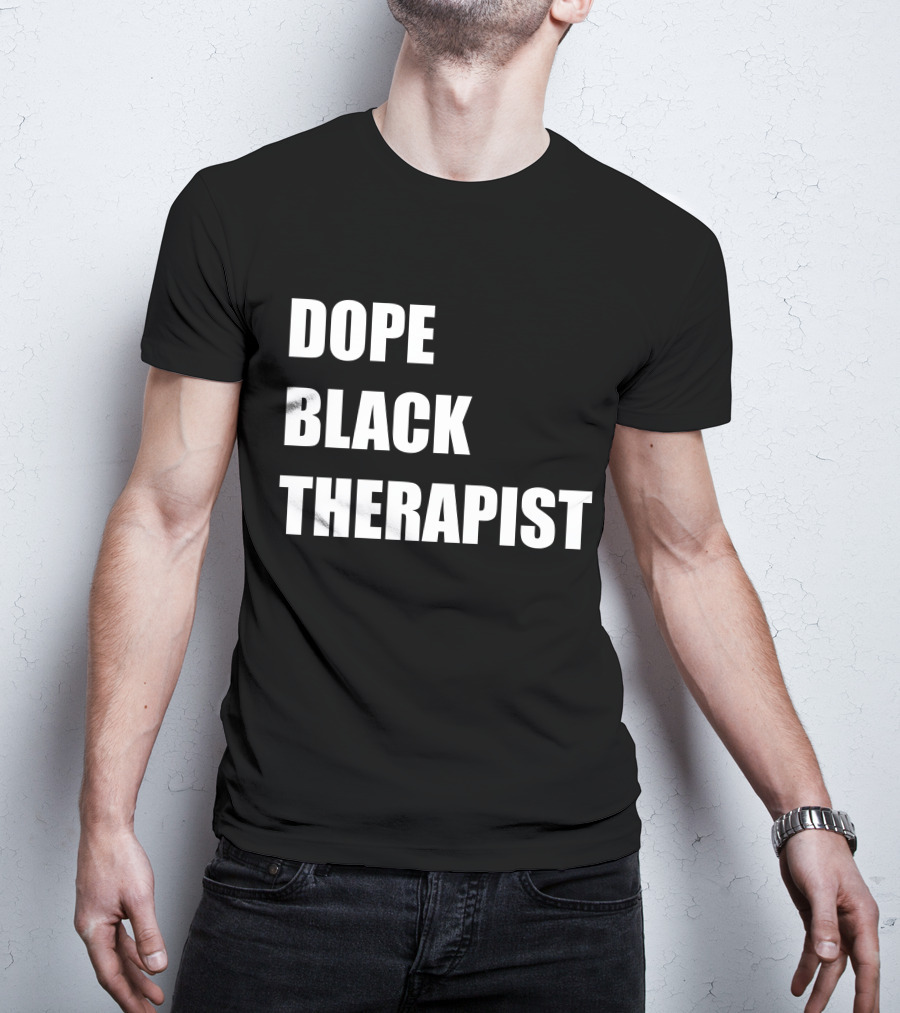 Conspiracylife Dope Black Therapist Empowerment T-Shirt