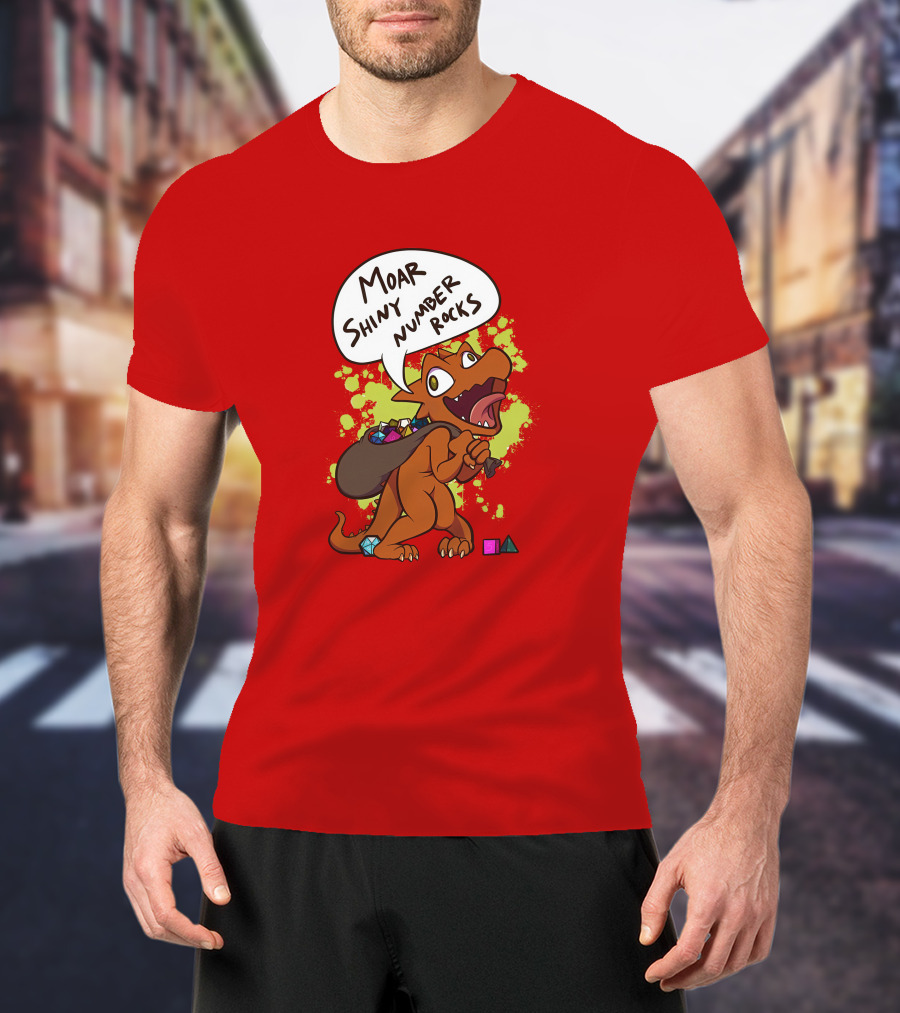 Moar Shiny Number Rocks DnD Dice Dragon Enthusiast T-Shirt