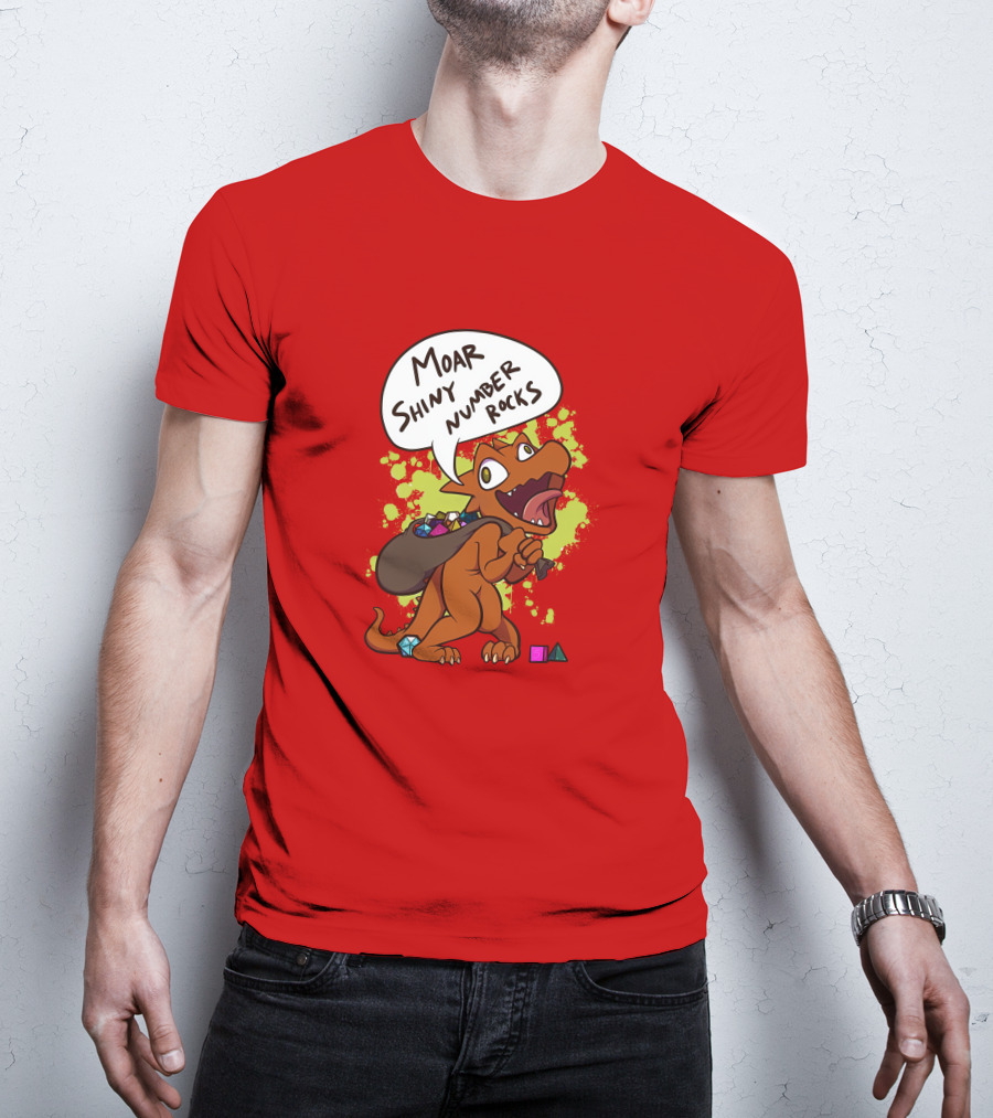 Moar Shiny Number Rocks DnD Dice Dragon Enthusiast T-Shirt
