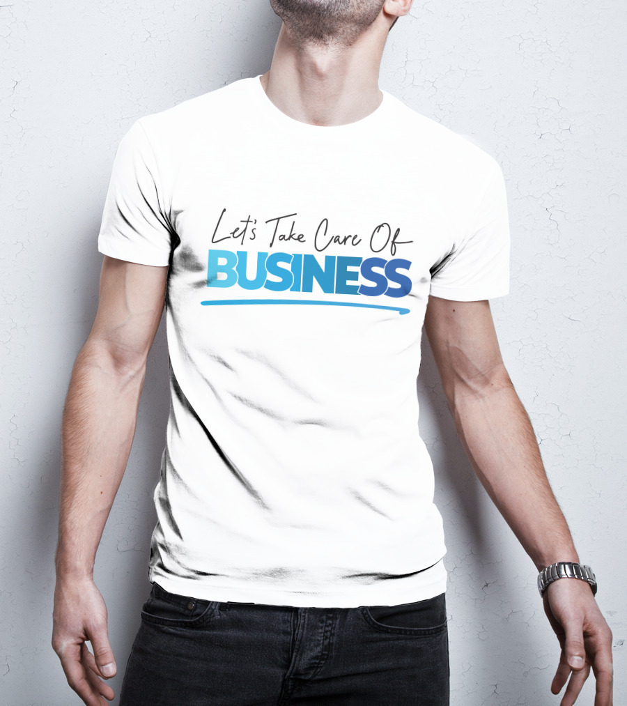 Tori Child Let's Take Care Of Business Bold Blue Text T-Shirt