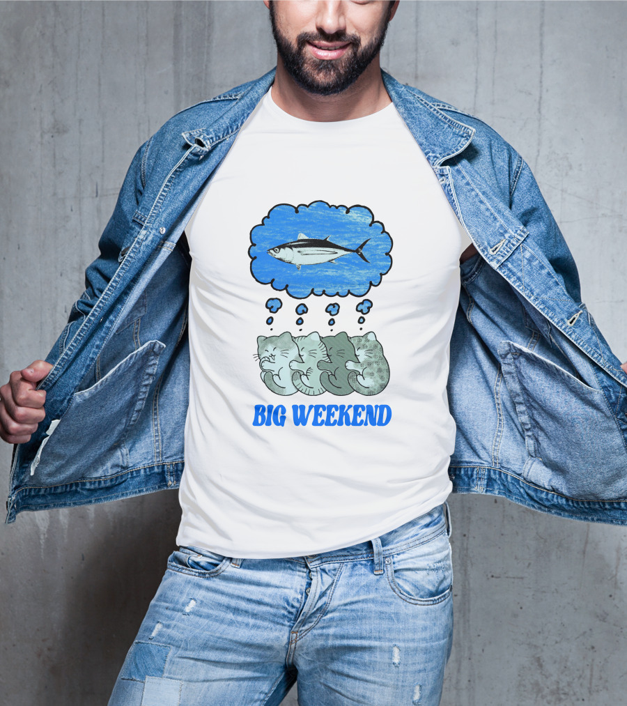 Big Weekend Cats Dreaming Of Fish T-Shirt