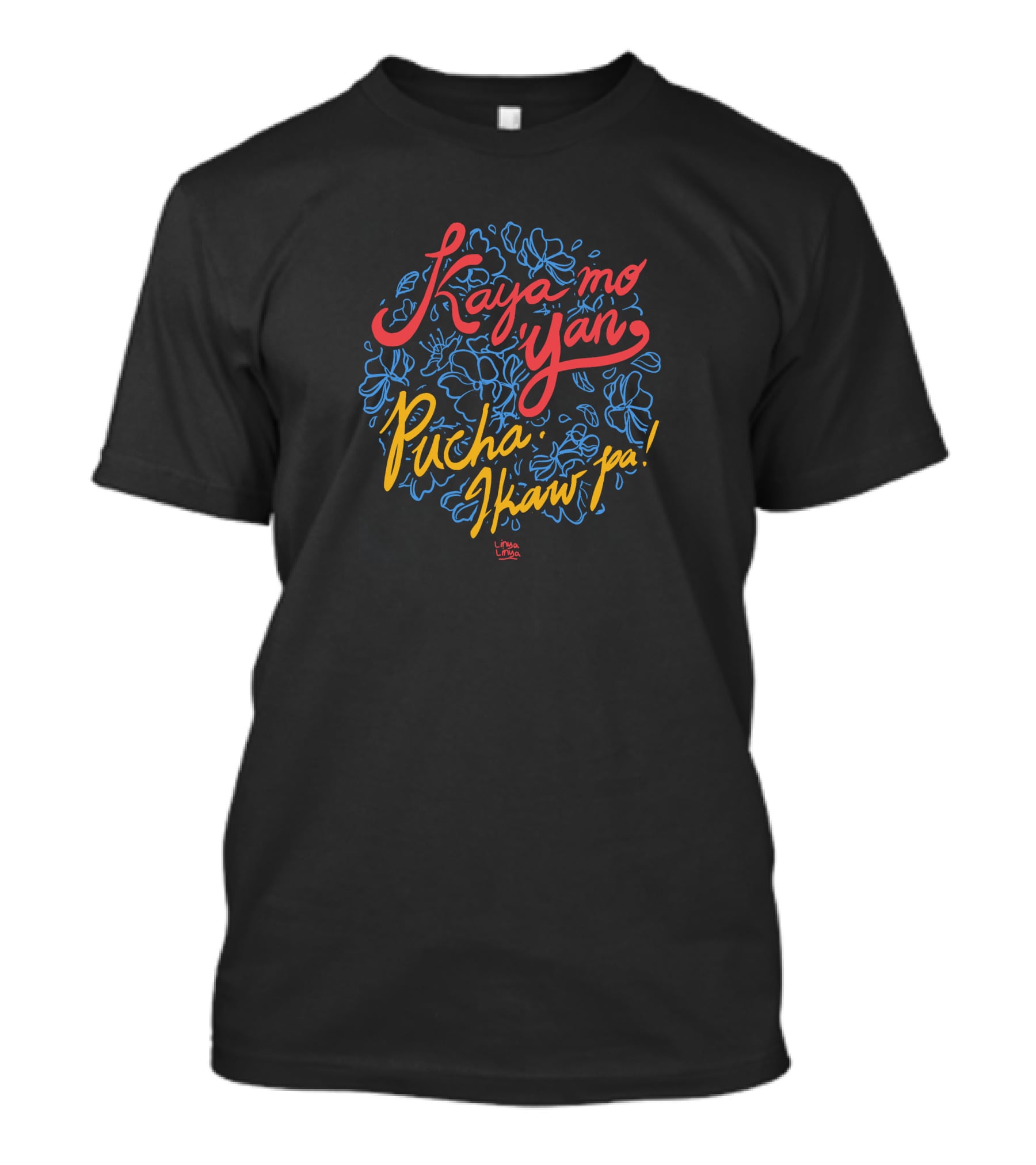 Kaya Mo Yan Pucha Ikaw Pa Linya Linya Shop Floral T-Shirt
