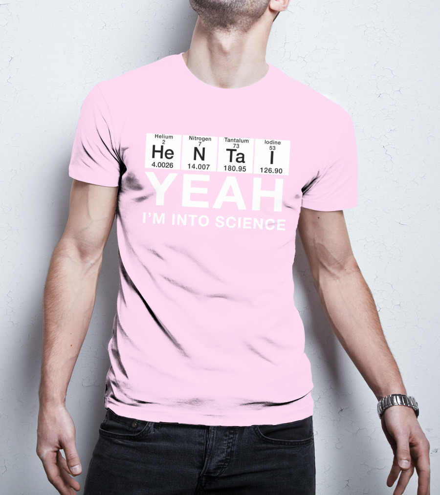 Yeah I'm Into Science Helium Nitrogen Tantalum Iodine T-Shirt