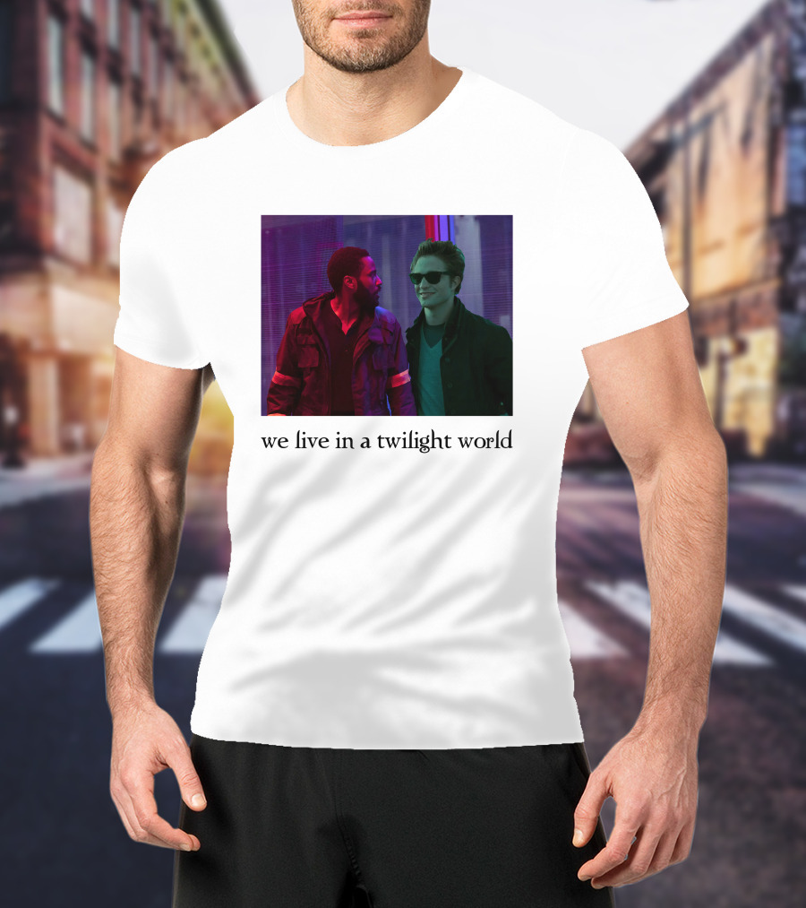 Tenet Twilight World We Live In T-Shirt