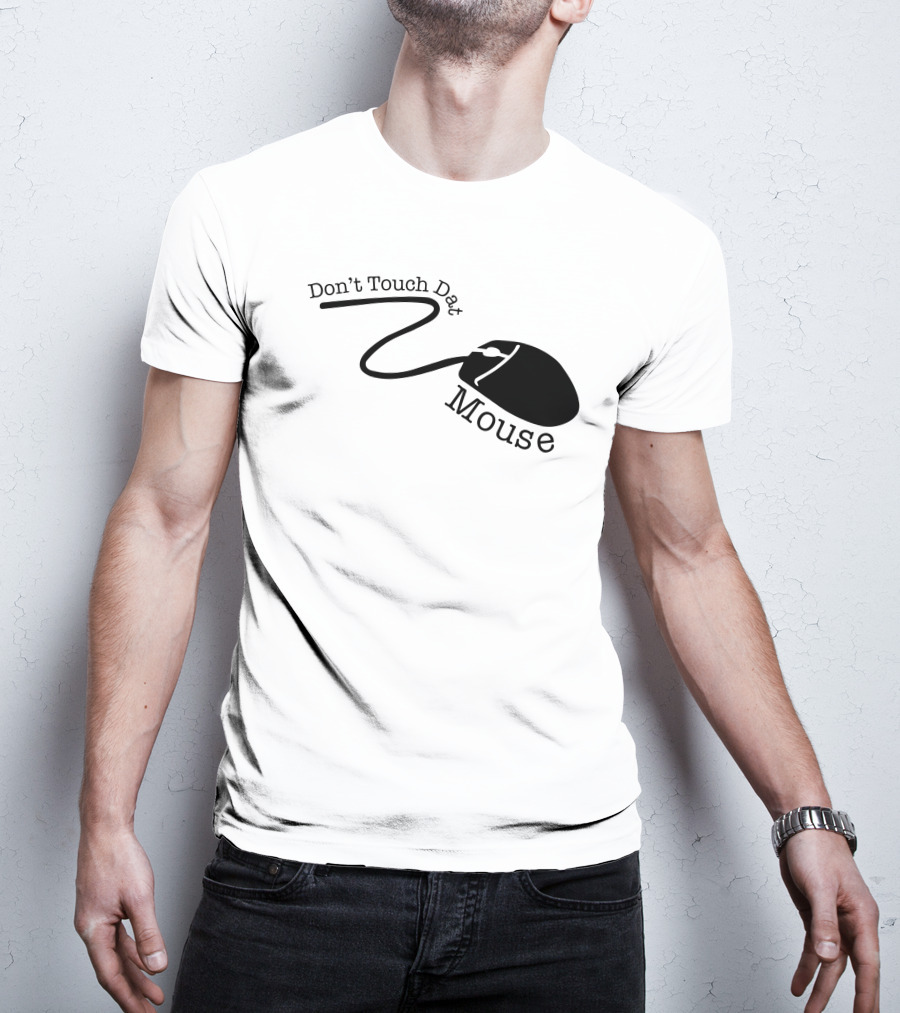 Badlandschugs Merch Don't Touch Dat Mouse Computer T-Shirt