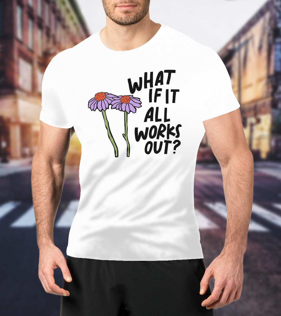 What If It All Works Out Selfcare Is For Everyone Purple Flowers T-Shirt