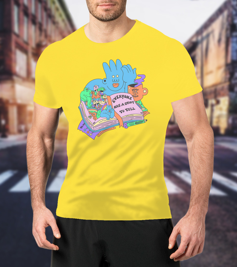 Everyone Has A Story To Tell Hellomerch Dreyfus T-Shirt