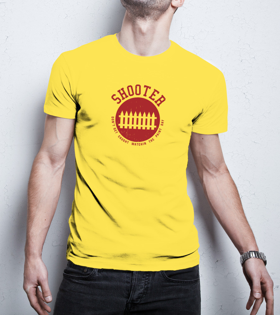 Shooter Don't Get Caught Watchin The Paint Dry T-Shirt