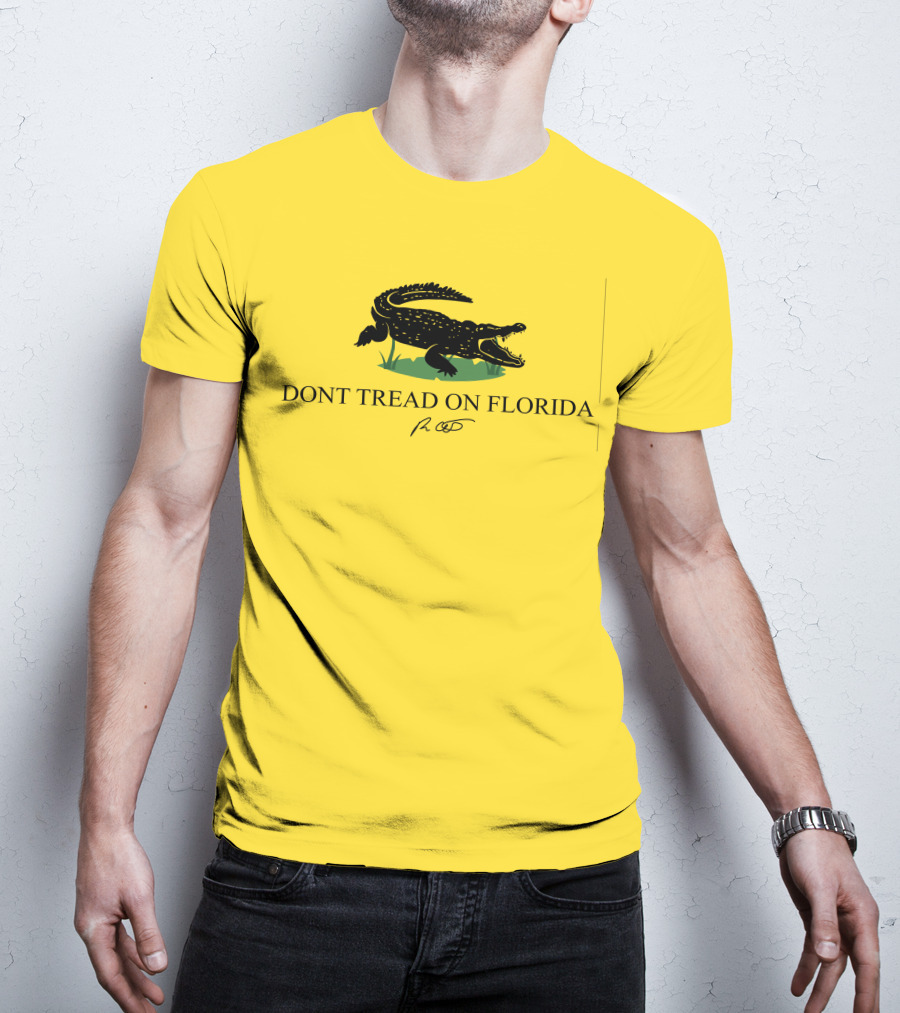 Gov Ron Desantis Dont Tread On Florida Crocodile Symbol And Signature T-Shirt