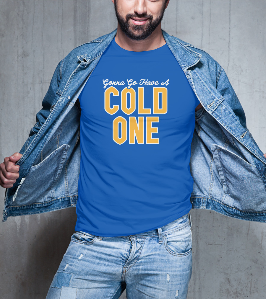 Pittsburgh Clothing Gonna Go Have A Cold One Blue And Gold Classic T-Shirt