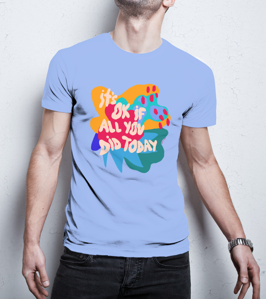 Soleoado Leȯ It's Ok If All You Did Today Colorful Abstract Text T-Shirt