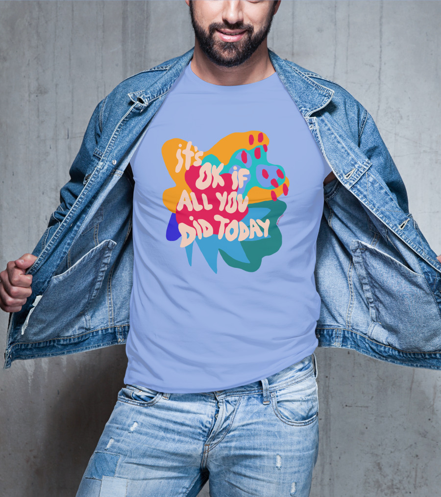 Soleoado Leȯ It's Ok If All You Did Today Colorful Abstract Text T-Shirt