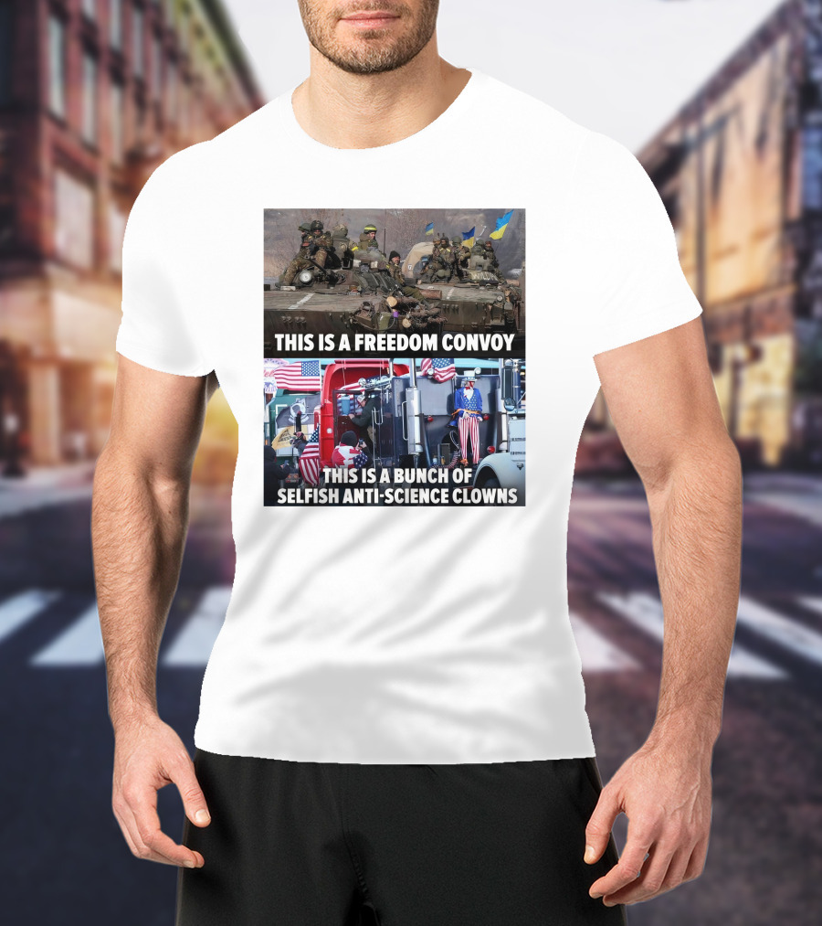 Petty Pendejos This Is A Freedom Convoy This Is A Bunch Of Selfish Anti-Science Clowns With Military Vehicles And Patriotic Truck T-Shirt