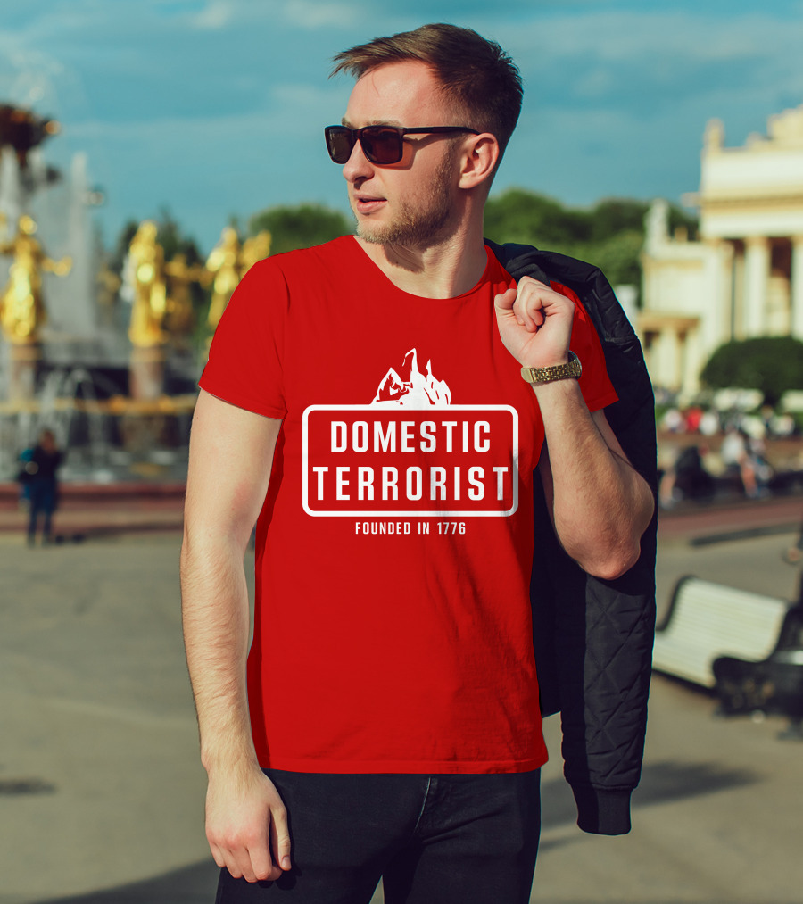 Domestic Terrorist Founded In 1776 Red Background Fire T-Shirt