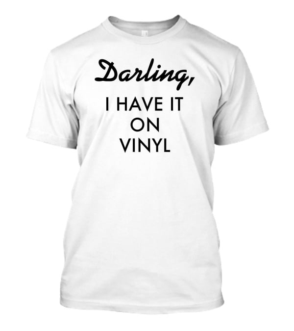 Kristin Chenoweth Darling I Have It On Vinyl T-Shirt