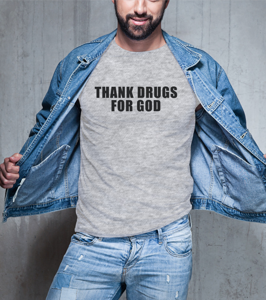 Brujo Loco Mikep Thank Drugs For God T-Shirt