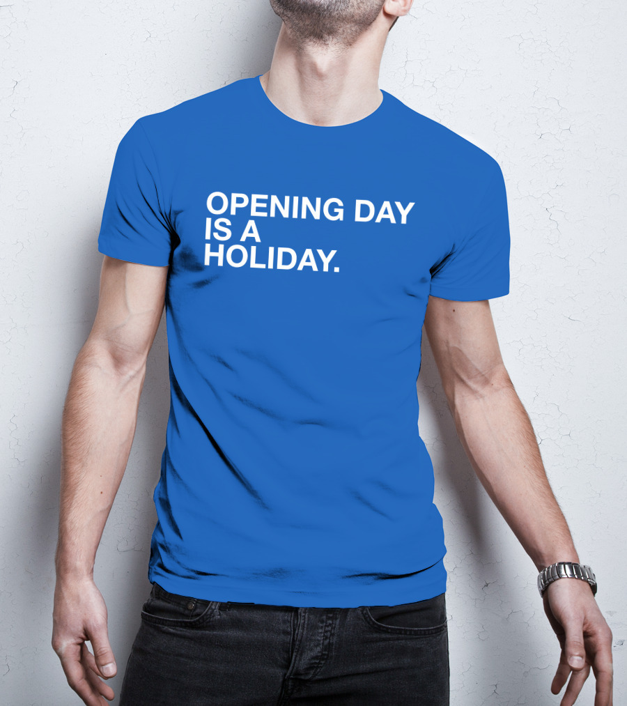 Cubs Opening Day Is A Holiday Danny Rockett T-Shirt