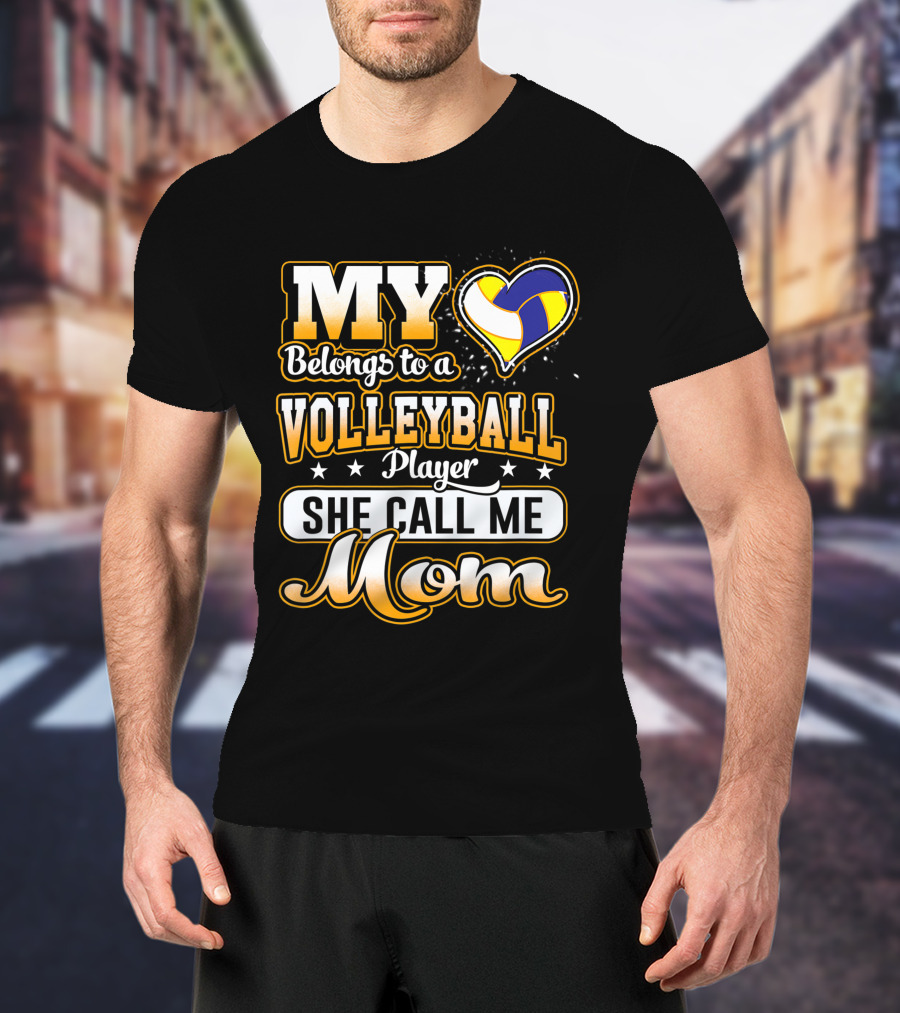 My Heart Belongs To A Volleyball Player She Call Me Mom T-Shirt