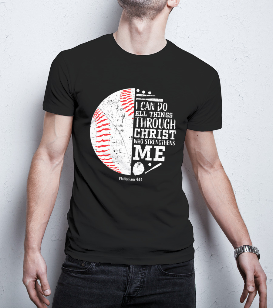 I Can Do All Things Through Christ Philippians 4:13 Baseball T-Shirt