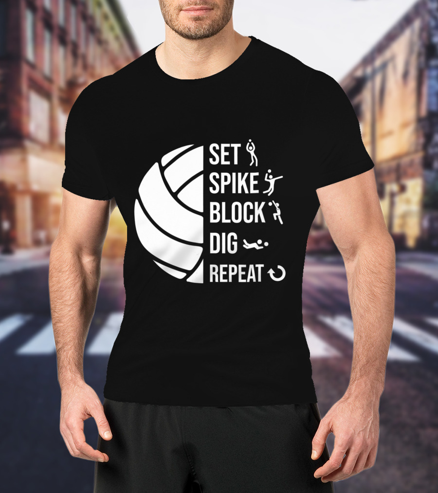 Set Spike Block Dig Repeat Volleyball For Girls Moms Coach T-Shirt