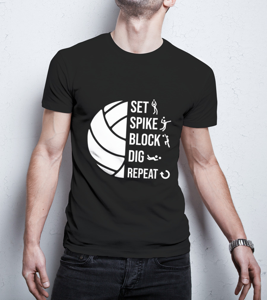 Set Spike Block Dig Repeat Volleyball For Girls Moms Coach T-Shirt