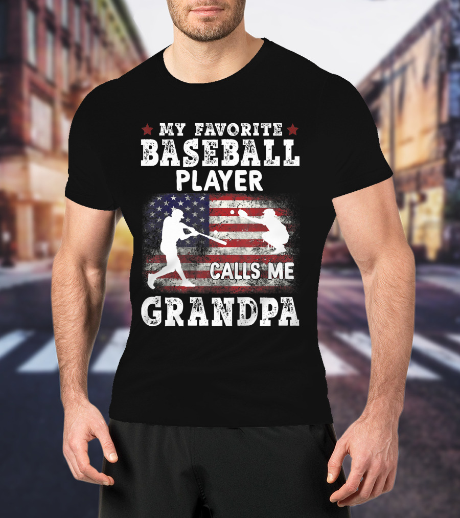 My Favorite Baseball Player Calls Me Grandpa American Flag T-Shirt